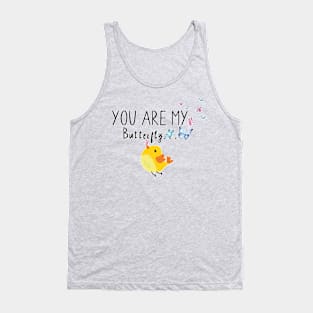 You are my butterfly Tank Top